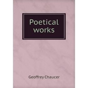 

Книга Poetical works. Geoffrey Chaucer