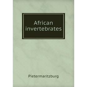 

Книга African invertebrates. Pietermaritzburg