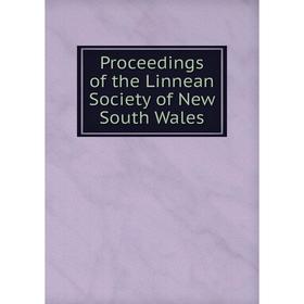 

Книга Proceedings of the Linnean Society of New South Wales