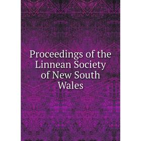 

Книга Proceedings of the Linnean Society of New South Wales