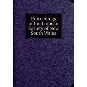 

Книга Proceedings of the Linnean Society of New South Wales