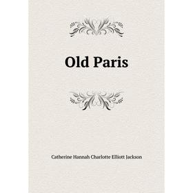 

Книга Old Paris