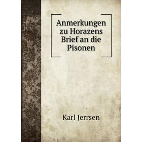 

Книга Anmerkungen zu Horazens Brief an die Pisonen. Karl Jerrsen