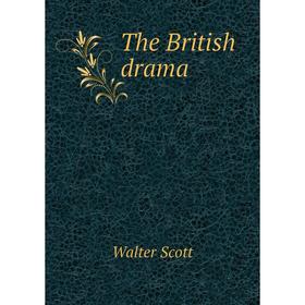 

Книга The British drama. Walter Scott