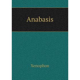 

Книга Anabasis. Xenophon