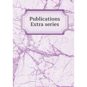 

Книга Publications Extra series