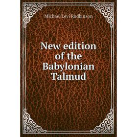

Книга New edition of the Babylonian Talmud
