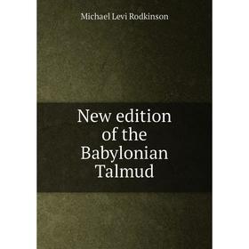 

Книга New edition of the Babylonian Talmud