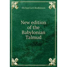 

Книга New edition of the Babylonian Talmud