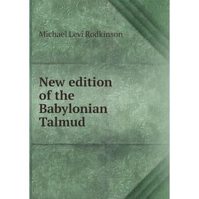 

Книга New edition of the Babylonian Talmud