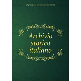 

Книга Archivio storico italiano. Deputazione toscana di storia patria