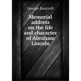 

Книга Memoria l address on the life and character of Abraham Lincoln