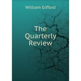 

Книга The Quarterly Review. William Gifford