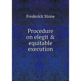 

Книга Procedure on elegit & equitable execution. Frederick Stone
