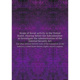 

Книга Scope of Soviet activity in the United States