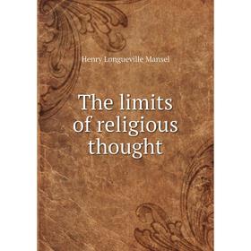 

Книга The limits of religious thought. Henry Longueville Mansel