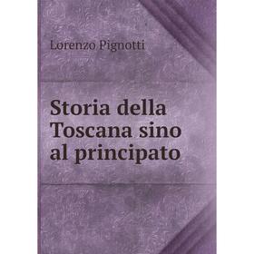 

Книга Storia della Toscana sino al principato. Lorenzo Pignotti