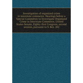 

Книга Investigation of organized crime in interstate commerce