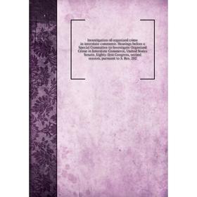 

Книга Investigation of organized crime in interstate commerce