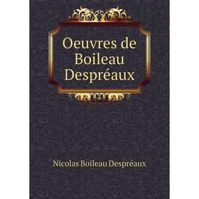 

Книга Oeuvres de Boileau Despréaux