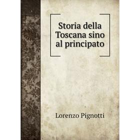 

Книга Storia della Toscana sino al principato. Lorenzo Pignotti