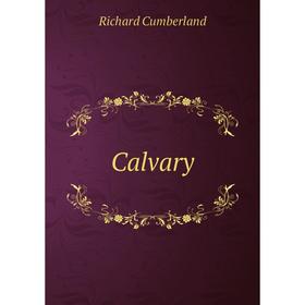 

Книга Calvary. Cumberland Richard