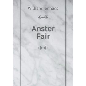 

Книга Anster Fair. William Tennant