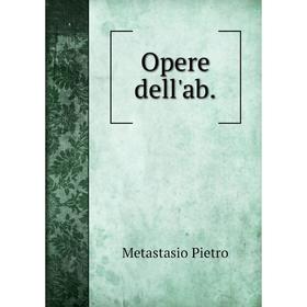 

Книга Opere dell'ab