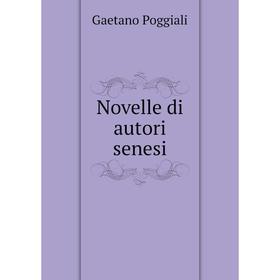 

Книга Novelle di autori senesi