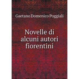 

Книга Novelle di alcuni autori fiorentini