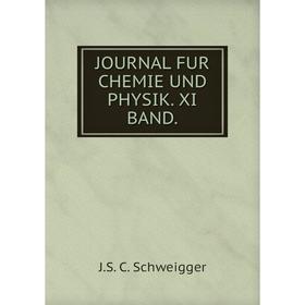 

Книга Journal FUR CHEMIE UND PHYSIK. XI BAND.