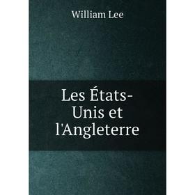 

Книга Les États-Unis et l'Angleterre