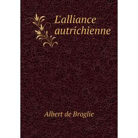 

Книга L'alliance autrichienne