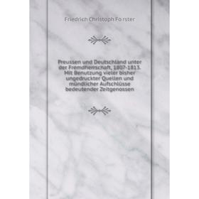 

Книга Preussen und Deutschland unter der Fremdherrschaft, 1807-1813