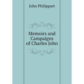 

Книга Memoirs and Campaigns of Charles John