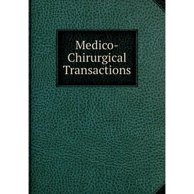 

Книга Medico-Chirurgical Transactions