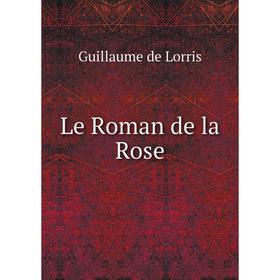 

Книга Le Roman de la Rose