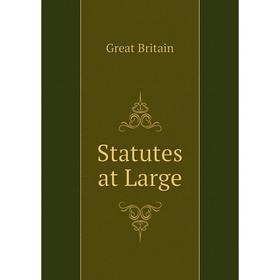 

Книга Statutes at Large. Great Britain