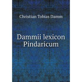 

Книга Dammii lexicon Pindaricum. Christian Tobias Damm