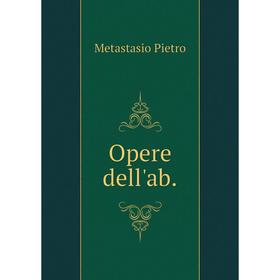 

Книга Opere dell'ab