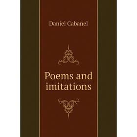 

Книга Poems and imitations. Daniel Cabanel