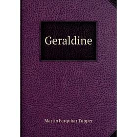 

Книга Geraldine. Martin Farquhar Tupper