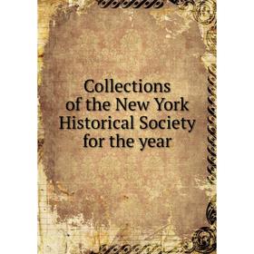 

Книга Collections of the New York Historical Society for the year