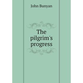 

Книга The pilgrim's progress. John Bunyan