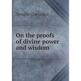 

Книга On the proofs of divine power and wisdom