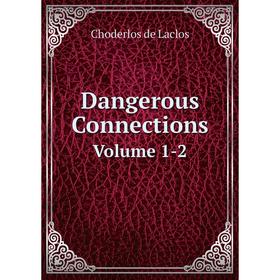 

Книга Dangerous Connections. Volume 1-2. Choderlos de Laclos