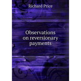 

Книга Observations on reversionary payments