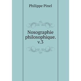 

Книга Nosographie philosophique v3