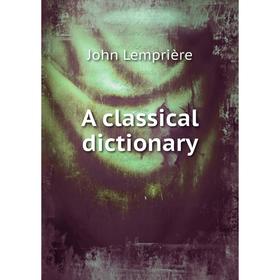 

Книга A classical dictionary. John Lemprière