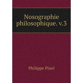 

Книга Nosographie philosophique v3
